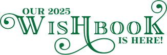 Our 2025 wishbook is here!