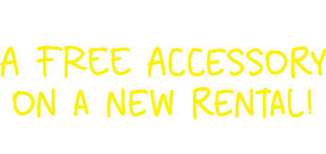 Congrats You've Won: A FREE Accessory on a new rental! Check your email for your offer!